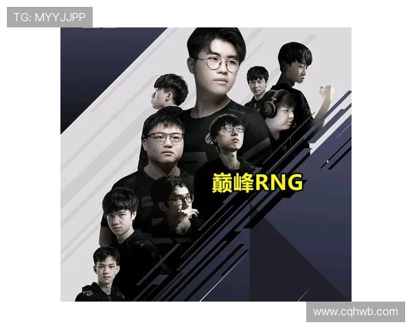 揭开RNG战队神秘面纱深度解析选手个人能力与团队协作